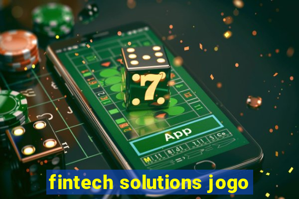 fintech solutions jogo